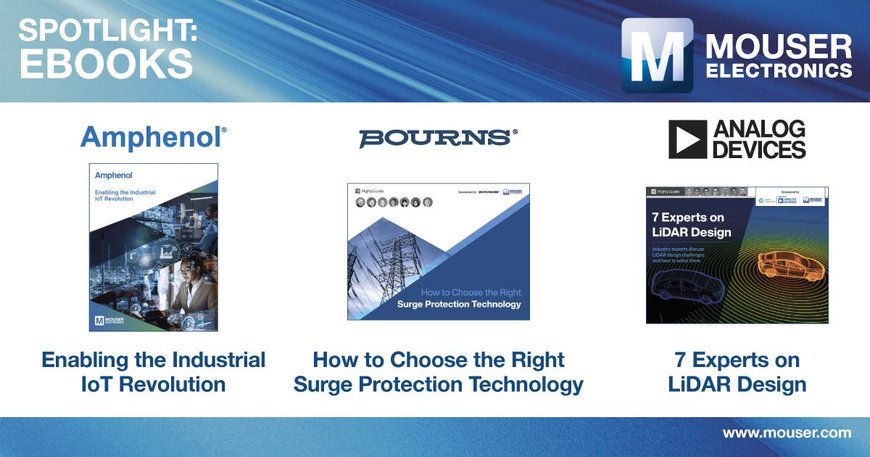Mouser Spotlight: libros electrónicos - Mouser ofrece una amplia gama de libros electrónicos informativos para ingenieros de diseño